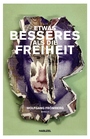 Etwas Besseres als die Freiheit 2013